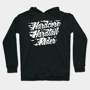 Hardcore Hardtail Rider Splash Hoodie